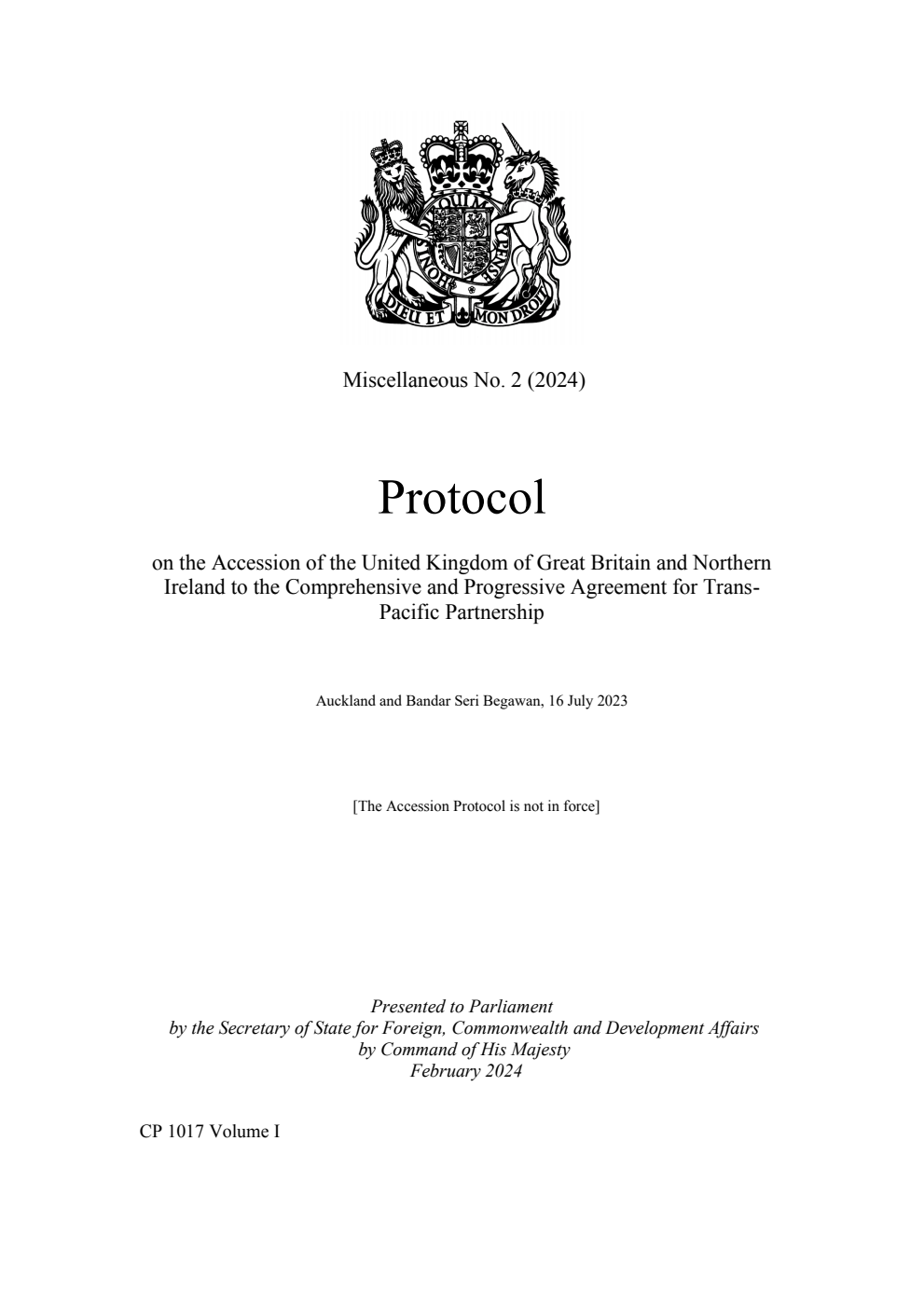 Miscellaneous No. 2 (2024) Protocol on the Accession of the United Kingdom of Great Britain and Northern Ireland to the Comprehensive and Progressive Agreement for TransPacific Partnership. Auckland and Bandar Seri Begawan, 16 July 2023 Volume 1