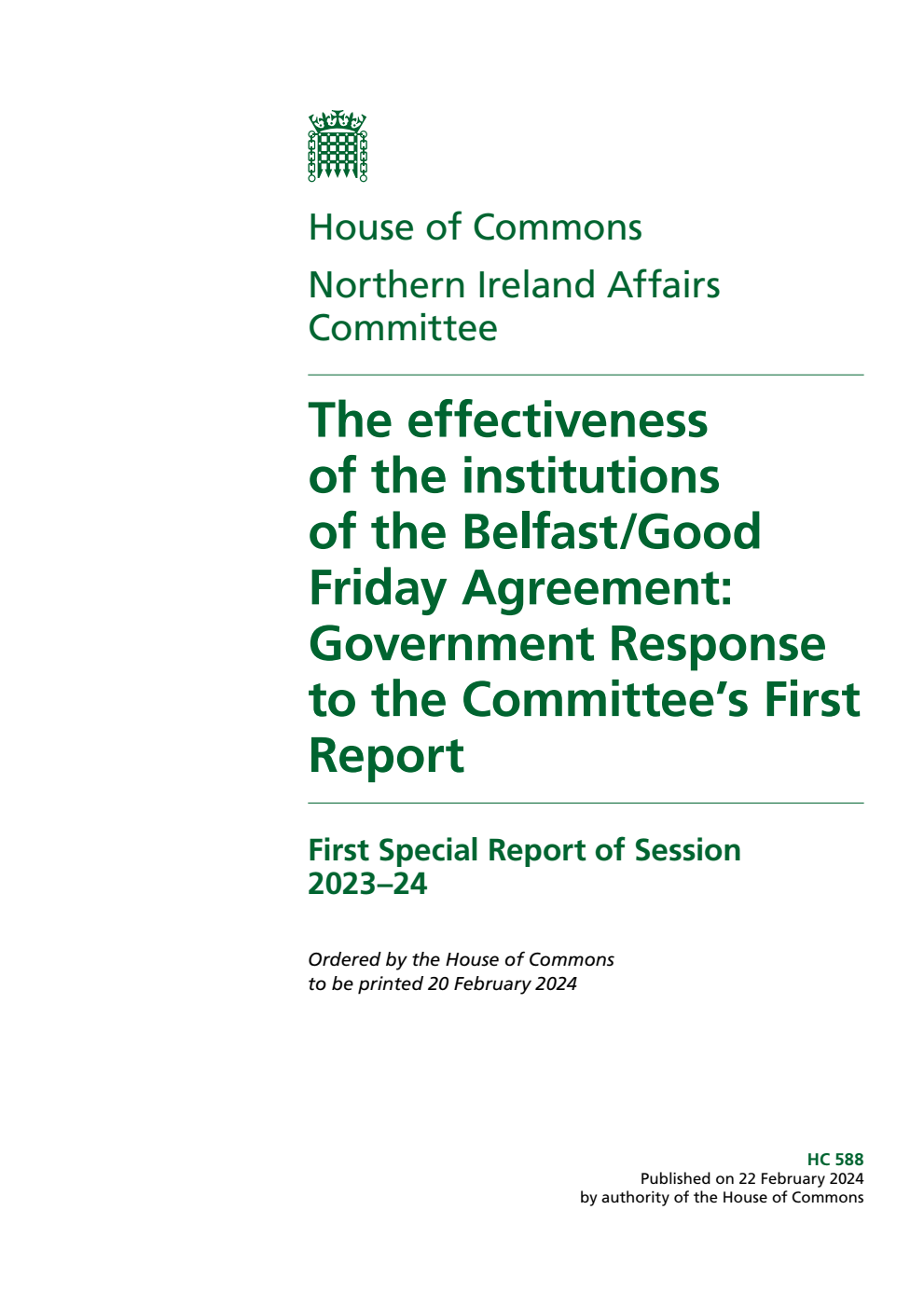 Northern Ireland Affairs Committee 1st Special Report. The effectiveness of the institutions of the Belfast/Good Friday Agreement: Government Response to the Committee’s First Report
