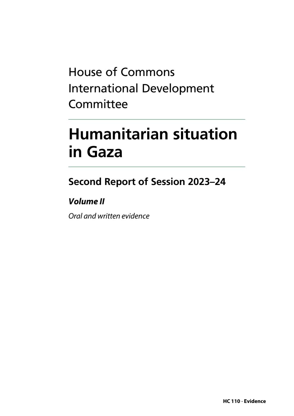 International Development Committee 2nd Report. Humanitarian situation in Gaza Volume 2. Oral and written evidence