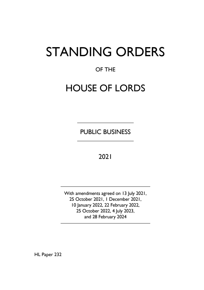 The Standing Orders of the House of Lords Relating to Public Business 2021 With amendments agreed on 13 July 2021, 25 October 2021, 1 December 2021, 10 January 2022, 22 February 2022 and 25 October 2022, 4 July 2023, and 28 February 2024