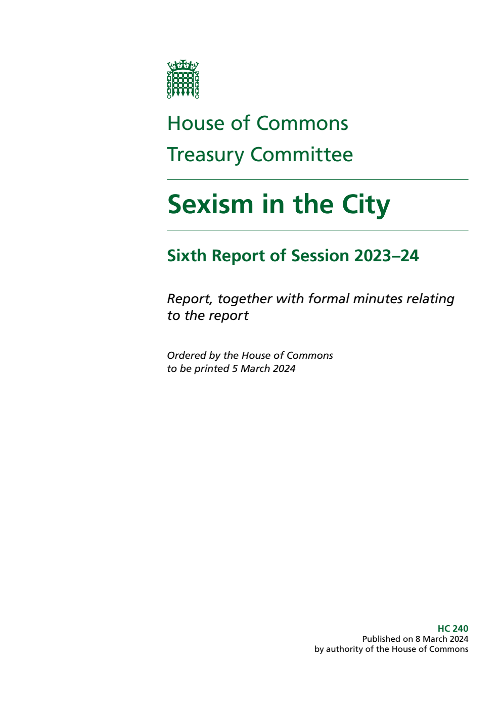 Treasury Committee 6th Report. Sexism in the City Volume 1. Report