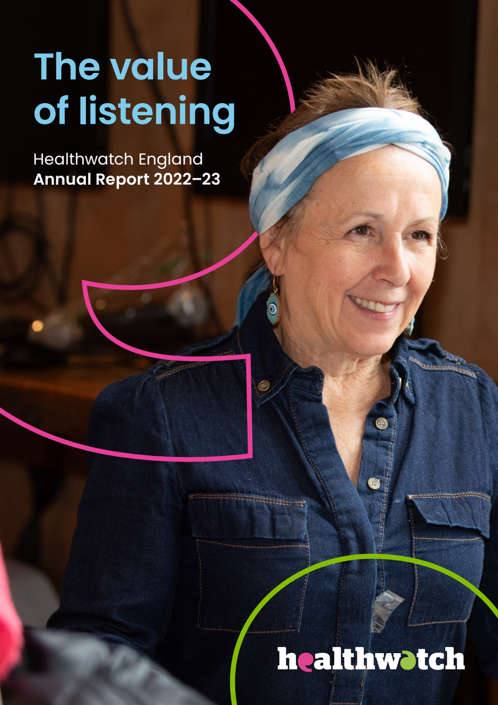 Healthwatch England Annual Report 2022-23. The value of listening