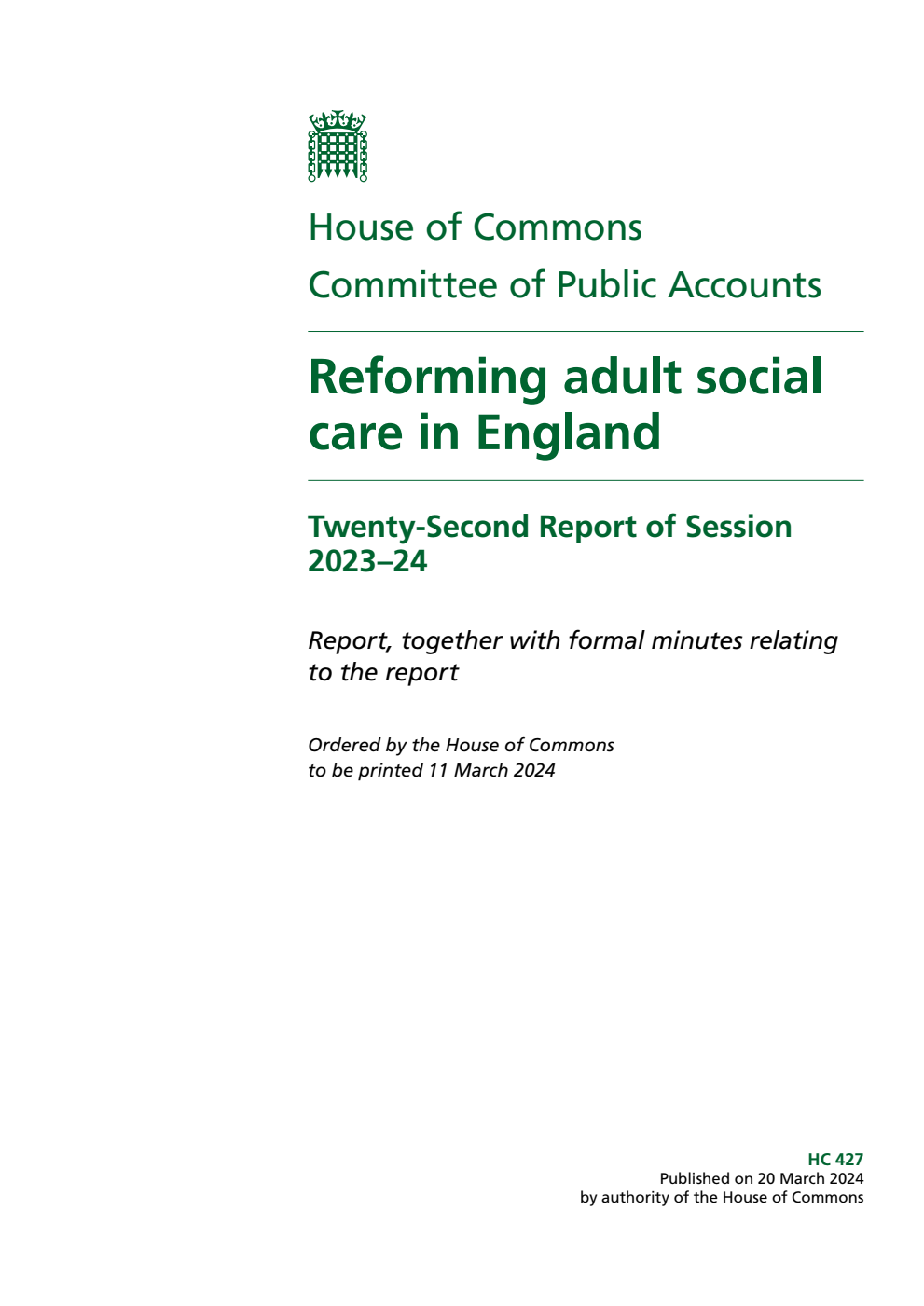 Public Accounts Committee 22nd Report. Reforming adult social care in England Volume 1. Report