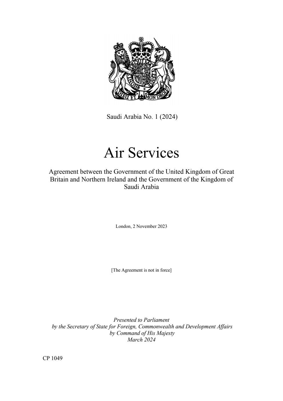 Saudi Arabia No. 1 (2024) Air Services Agreement between the Government of the United Kingdom of Great Britain and Northern Ireland and the Government of the Kingdom of Saudi Arabia. London, 2 November 2023