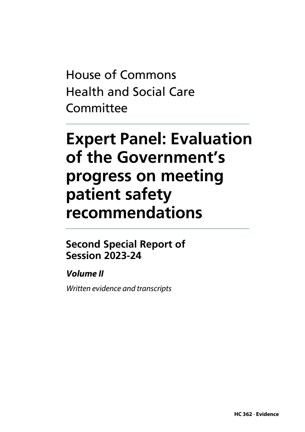 Health and Social Care Committee 2nd Special Report. Expert Panel: Evaluation of the Government’s progress on meeting patient safety recommendations Volume 2. Written evidence and transcripts