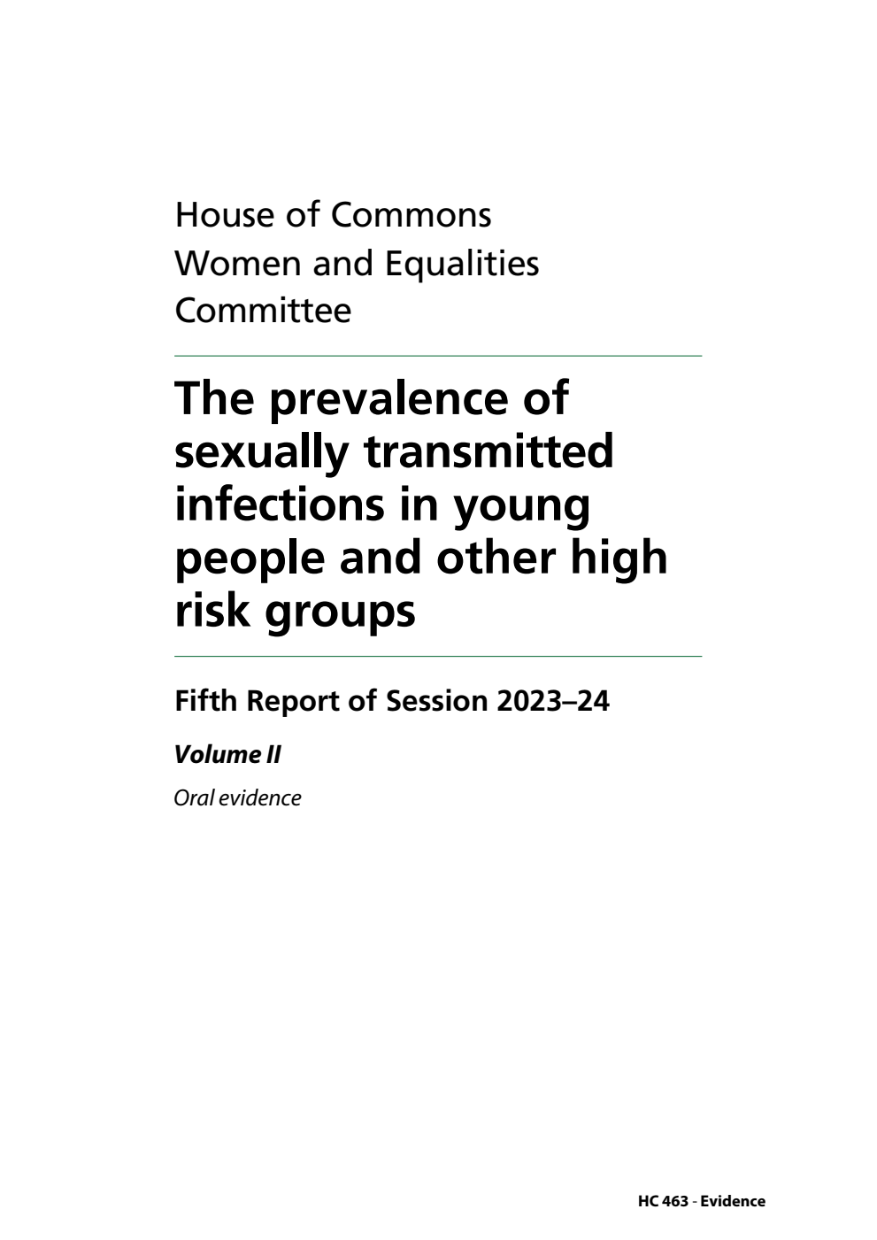 Women and Equalities Committee 5th Report. The prevalence of sexually transmitted infections in young people and other high risk groups Volume 2. Oral evidence