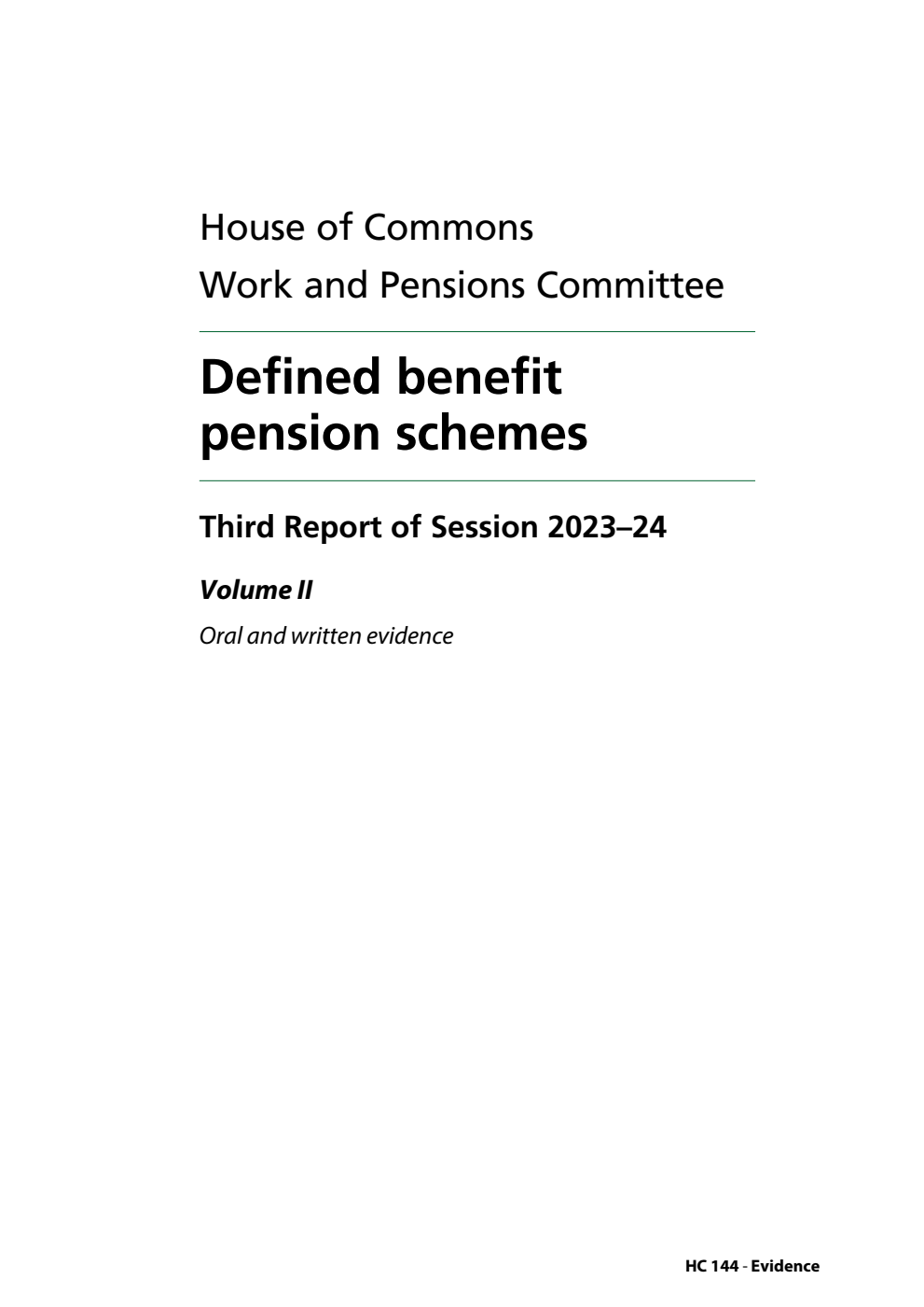 Work and Pensions Committee 3rd Report. Defined benefit pension schemes Volume 2. Oral and written evidence