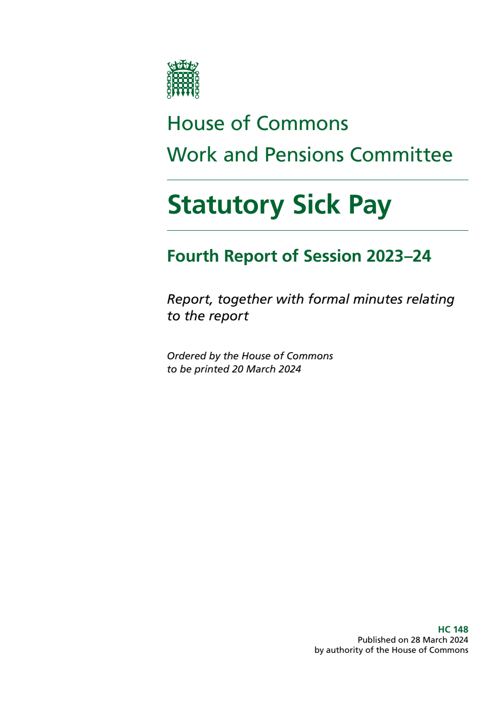 Work and Pensions Committee 4th Report. Statutory Sick Pay Volume 1. Report