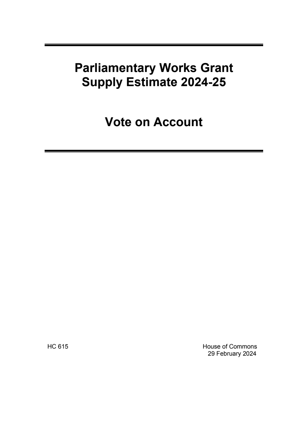 Vote on Account 2024-25 for the year ending 31 March 2025. Supply Estimate Parliamentary Works Grant. Corrected copy of 9781835857243