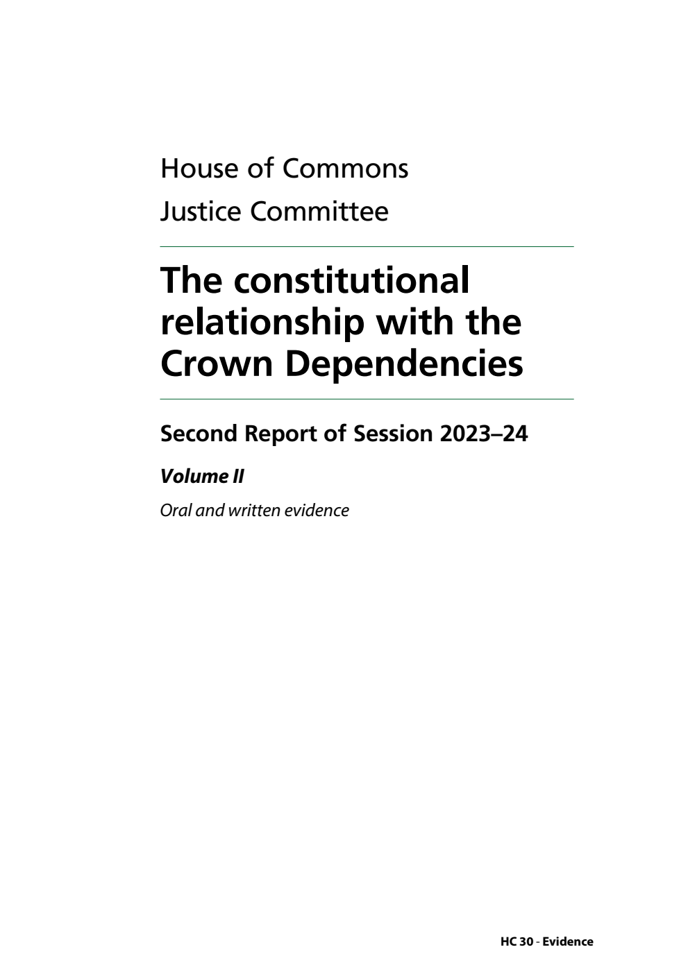 Justice Committee 2nd Report. The constitutional relationship with the Crown Dependencies Volume 2. Oral and written evidence