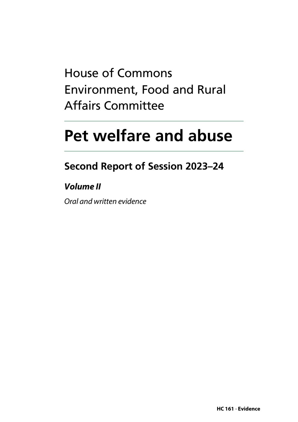 Environment, Food and Rural Affairs Committee 2nd Report. Pet welfare and abuse Volume 2. Oral and written evidence
