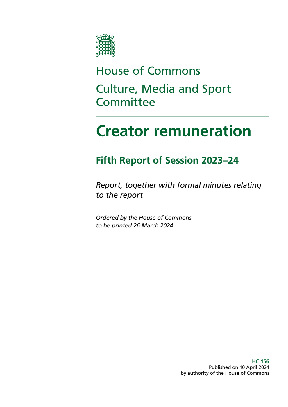 Culture, Media and Sport Committee 5th Report. Creator remuneration Volume 1. Report
