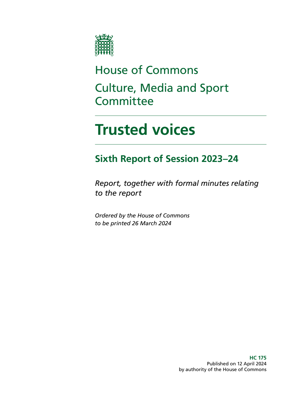 Culture, Media and Sport Committee 6th Report. Trusted voices Volume 1. Report