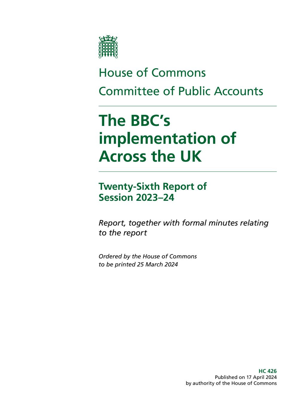 Public Accounts Committee 26th Report. The BBC’s implementation of Across the UK Volume 1. Report