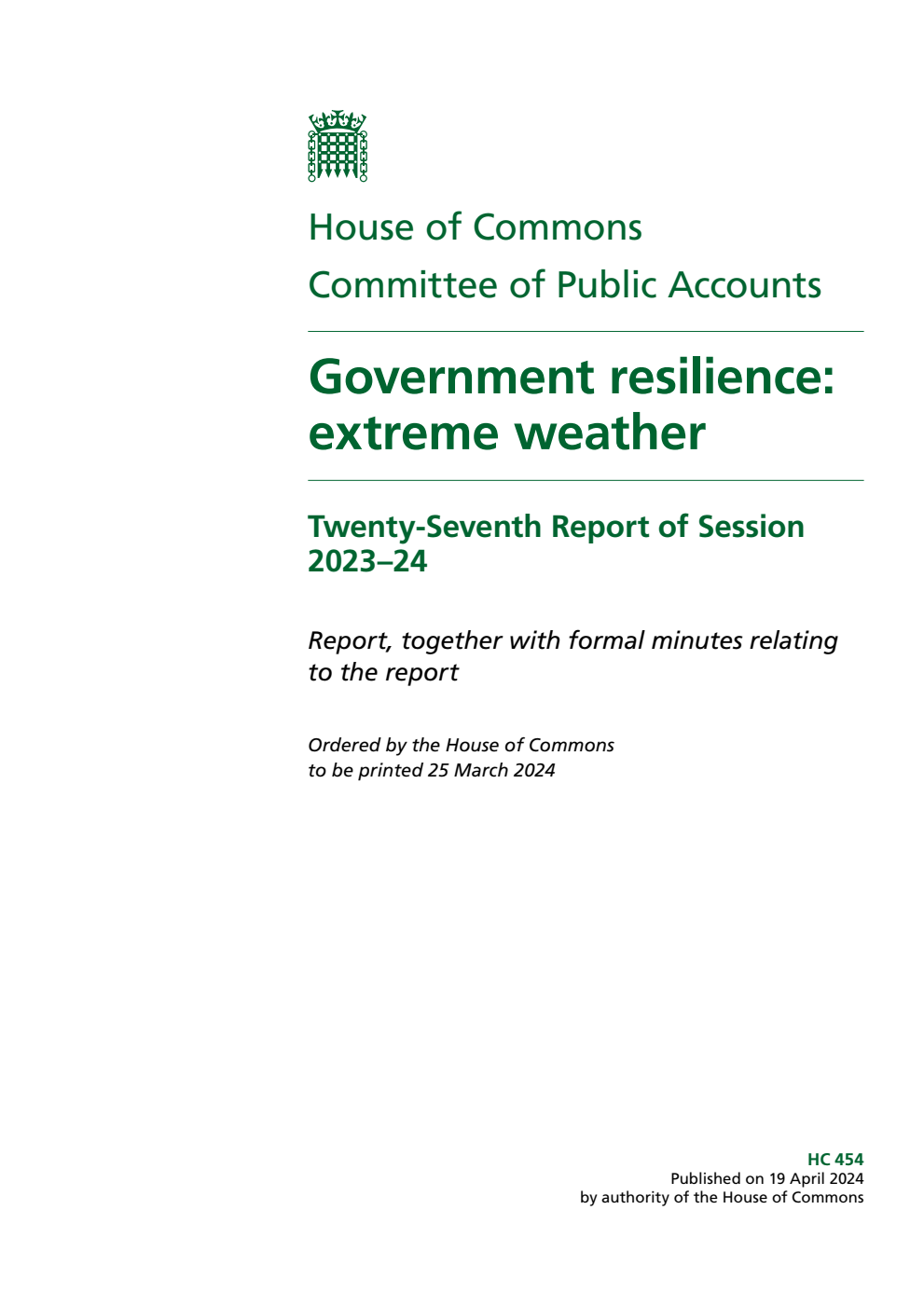 Public Accounts Committee 27th Report. Government resilience: extreme weather Volume 1. Report