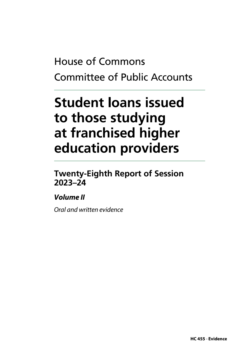 Public Accounts Committee 28th Report. Student loans issued to those studying at franchised higher education providers Volume 2. Oral and written evidence