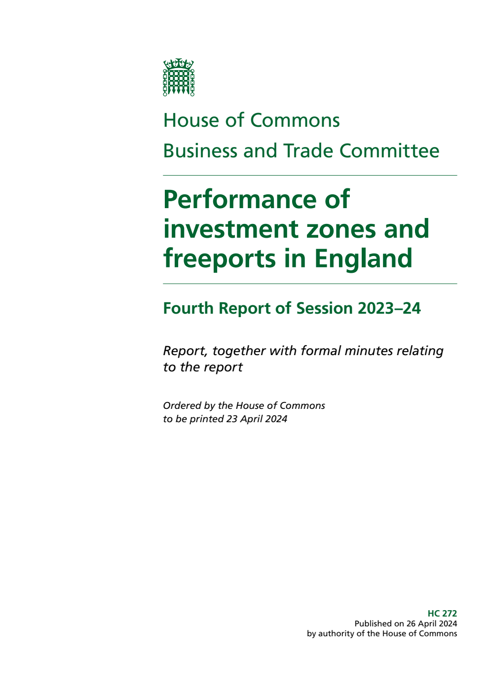 Business and Trade Committee 4th Report. Performance of investment zones and freeports in England Volume 1. Report