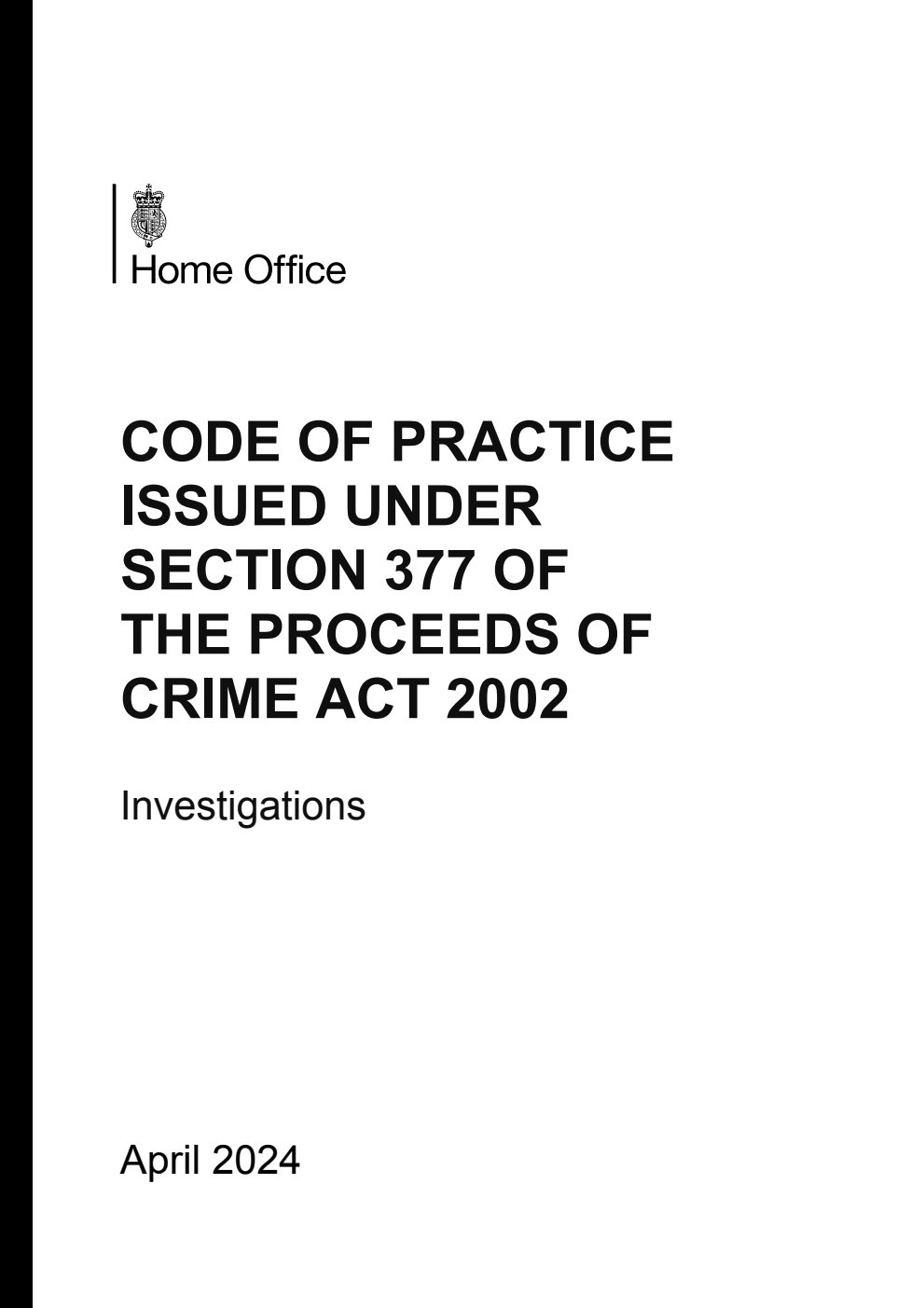 Code of Practice issued under section 377 of the Proceeds of Crime Act 2002. Investigations. April 2024