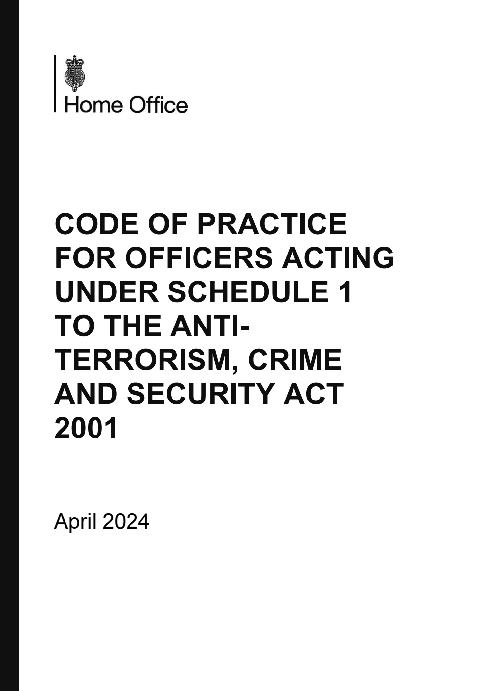 Code of Practice for Officers Acting Under Schedule 1 to the Anti-Terrorism, Crime and Security Act 2001. April 2024