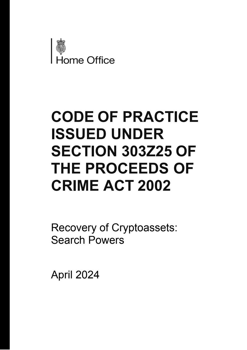 Code of Practice issued under section 303Z25 of the Proceeds of Crime Act 2002. Recovery of Cryptoassets: Search Powers. April 2024