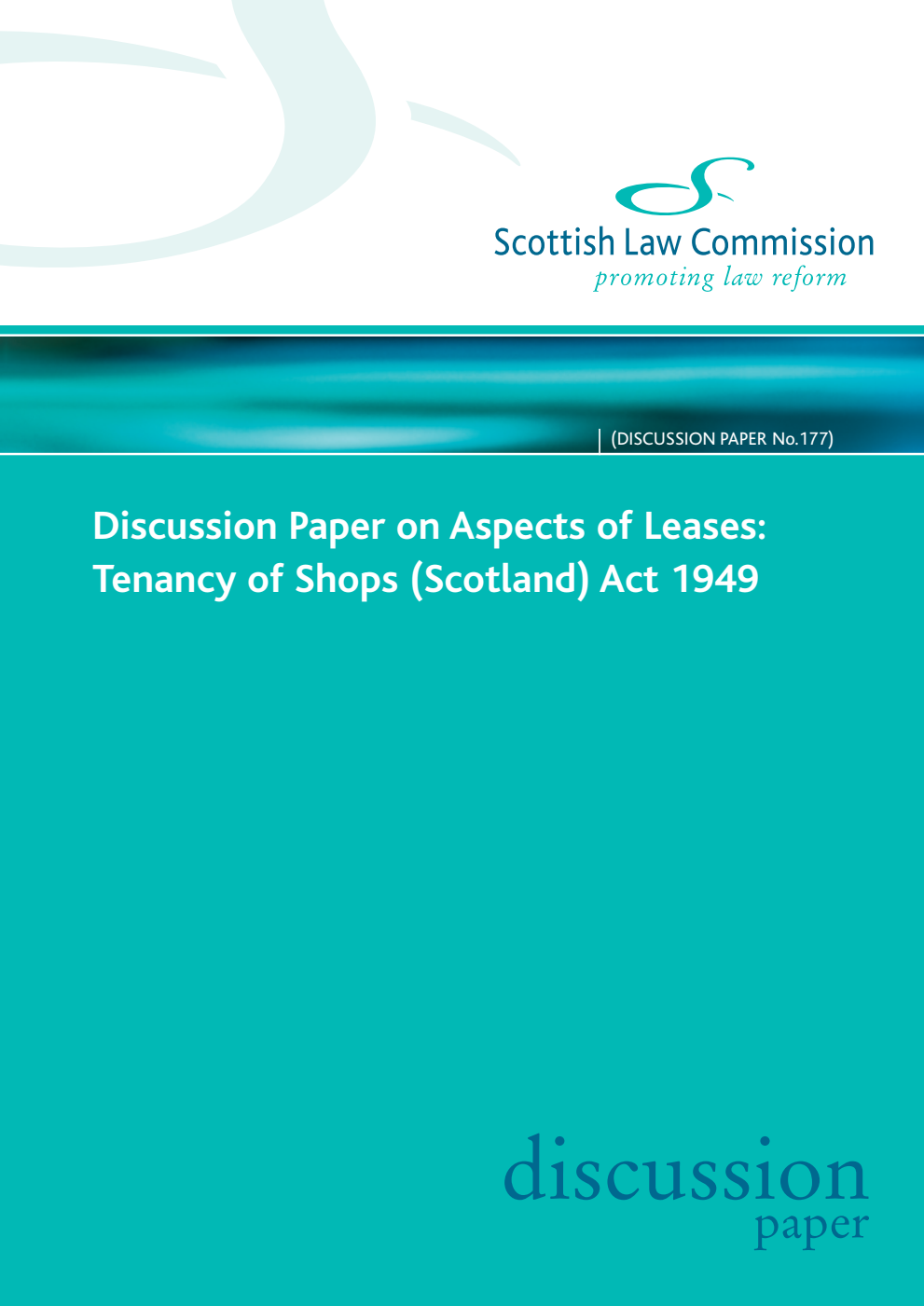 Scottish Law Commission Discussion Paper 177. Discussion Paper on Aspects of Leases: Tenancy of Shops (Scotland) Act 1949