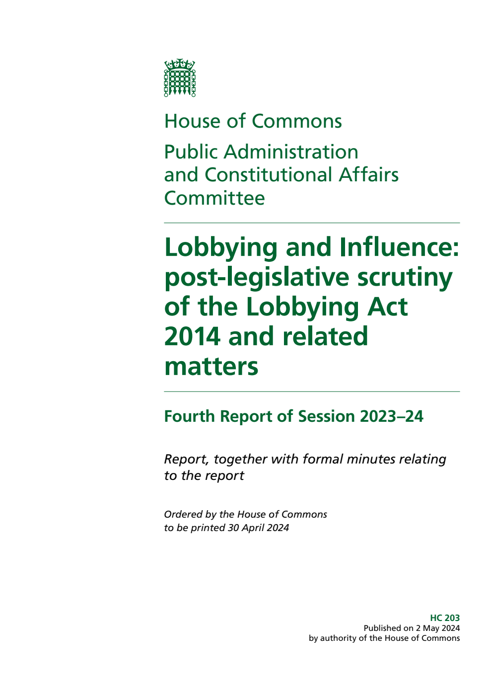 Public Administration and Constitutional Affairs Committee 4th Report. Lobbying and Influence: post-legislative scrutiny of the Lobbying Act 2014 and related matters Volume 1. Report