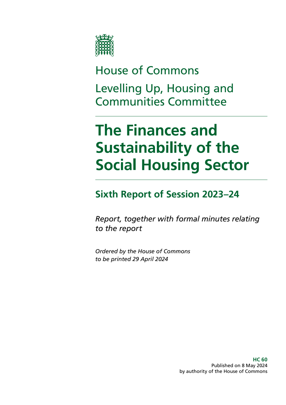 Levelling Up, Housing and Communities Committee 6th Report. The Finances and Sustainability of the Social Housing Sector Volume 1. Report