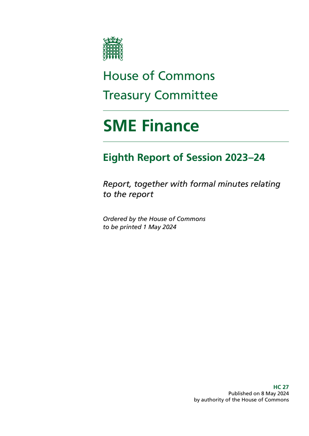 Treasury Committee 8th Report. SME Finance Volume 1. Report