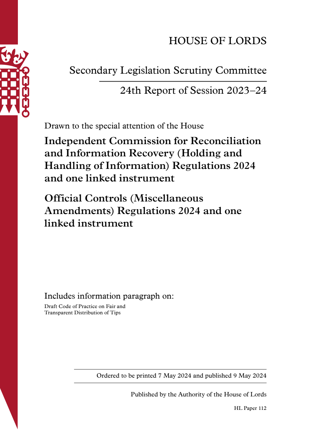 Secondary Legislation Scrutiny Committee 24th Report. Drawn to the special attention of the House: Independent Commission for Reconciliation and Information Recovery (Holding and Handling of Information) Regulations 2024 and one linked instrument. Official Controls (Miscellaneous Amendments) Regulations 2024 and one linked instrument