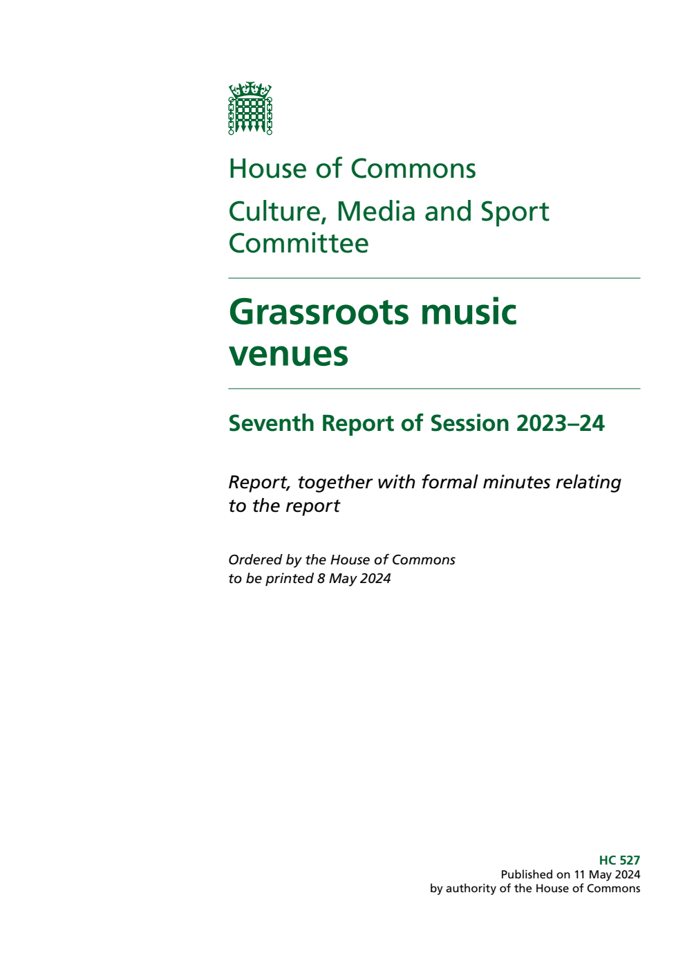Culture, Media and Sport Committee 7th Report. Grassroots music venues Volume 1. Report