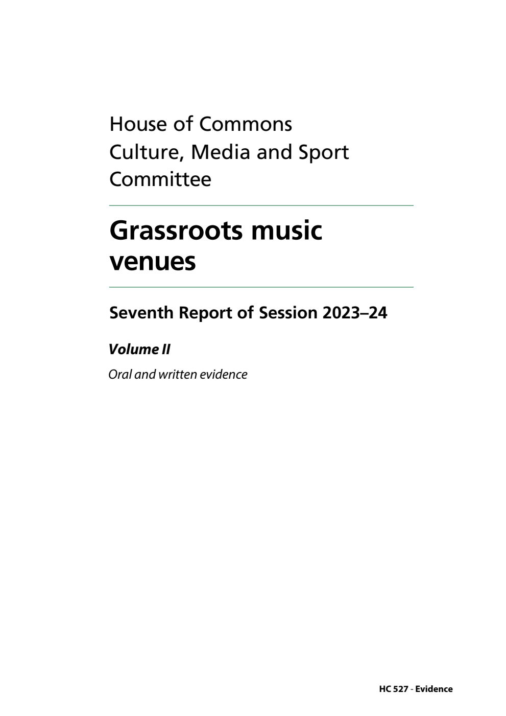 Culture, Media and Sport Committee 7th Report. Grassroots music venues Volume 2. Oral and written evidence