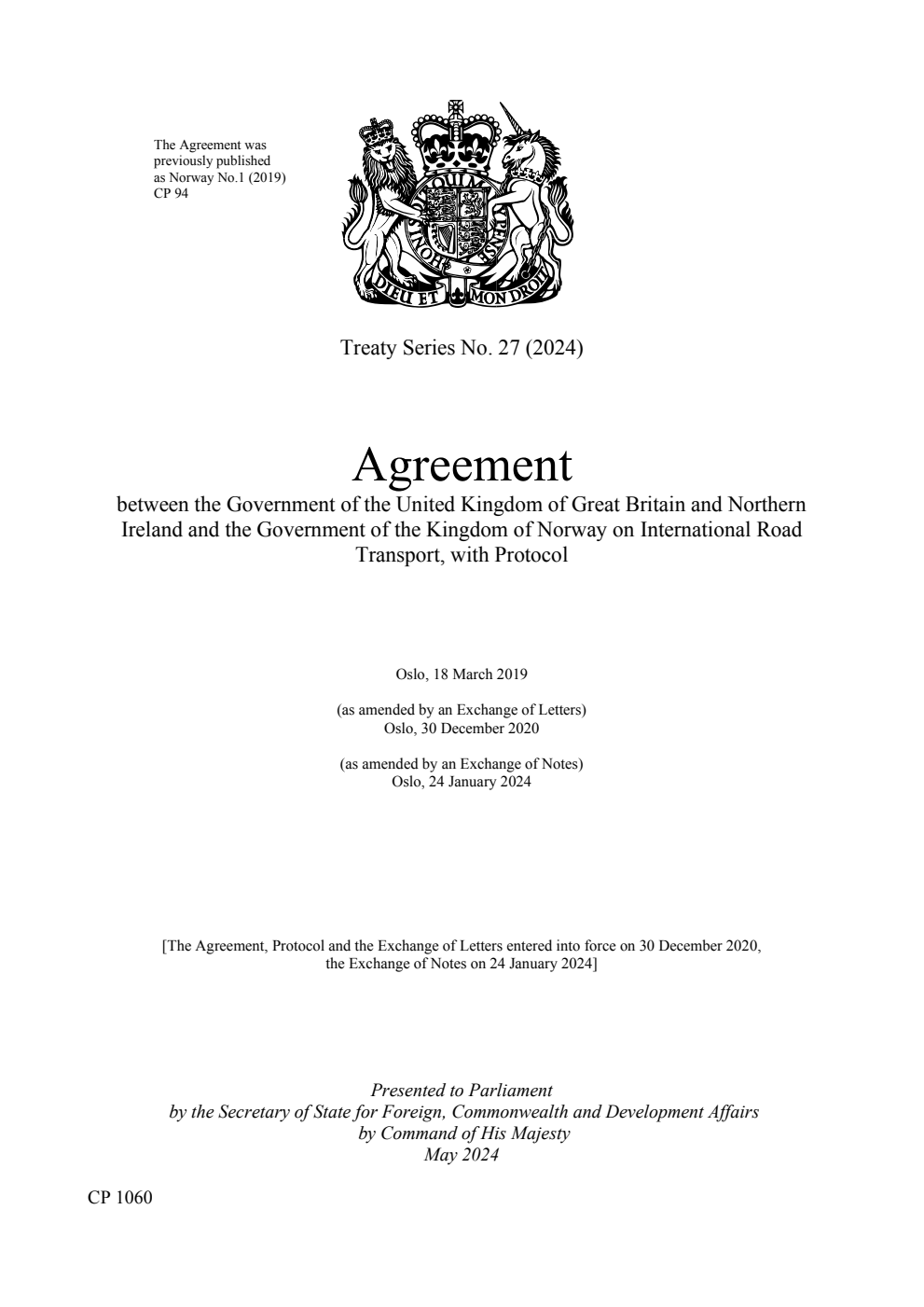 Treaty Series No. 27 (2024) Agreement between the Government of the United Kingdom of Great Britain and Northern Ireland and the Government of the Kingdom of Norway on International Road Transport, with Protocol. Oslo, 18 March 2019