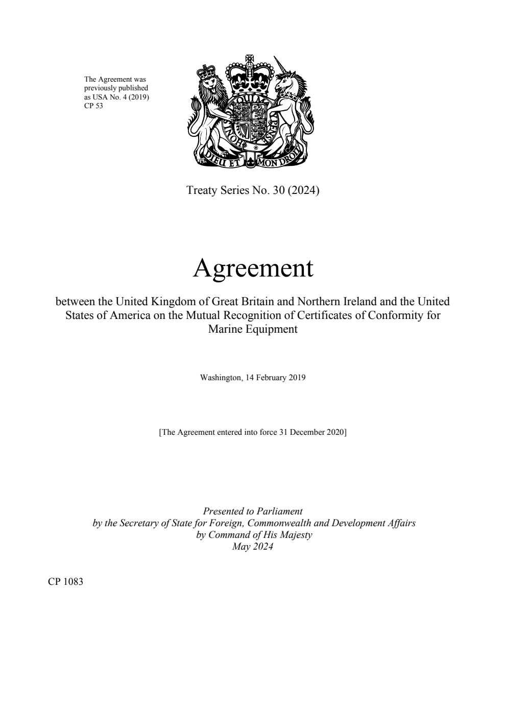Treaty Series No. 30 (2024) Agreement between the United Kingdom of Great Britain and Northern Ireland and the United States of America on the Mutual Recognition of Certificates of Conformity for Marine Equipment. Washington, 14 February 2019