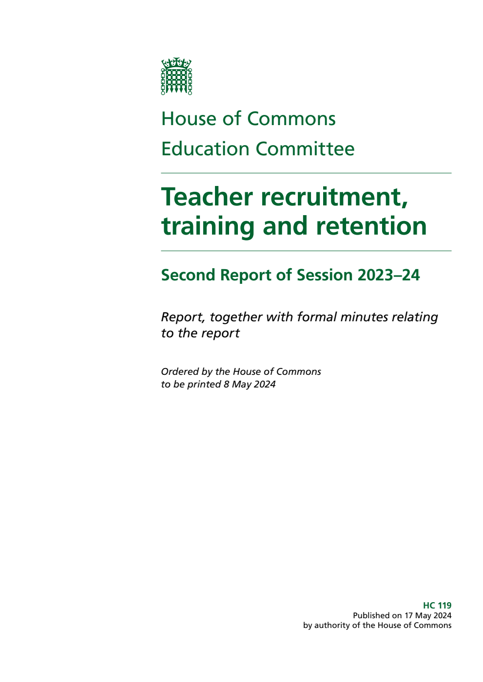 Education Committee 2nd Report. Teacher recruitment, training and retention Volume 1. Report