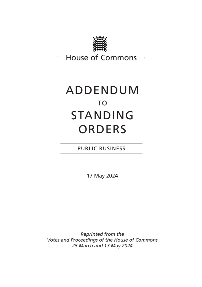 Addendum to the Standing Orders of the House of Commons Relating to Public Business 2021, 17 May 2024
