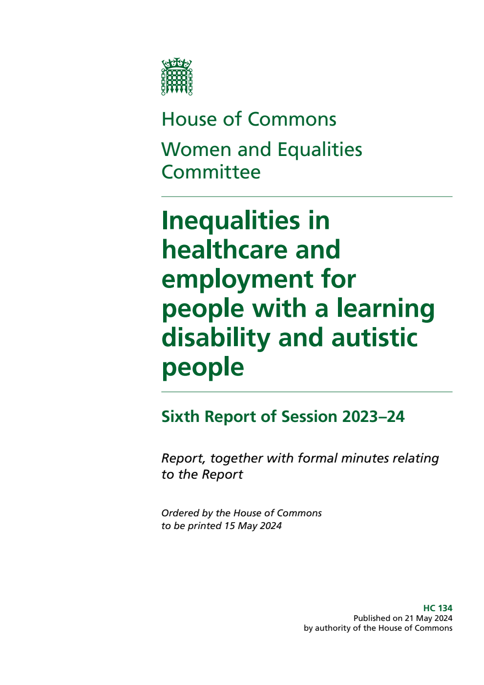 Women and Equalities Committee 6th Report. Inequalities in healthcare and employment for people with a learning disability and autistic people Volume 1. Report