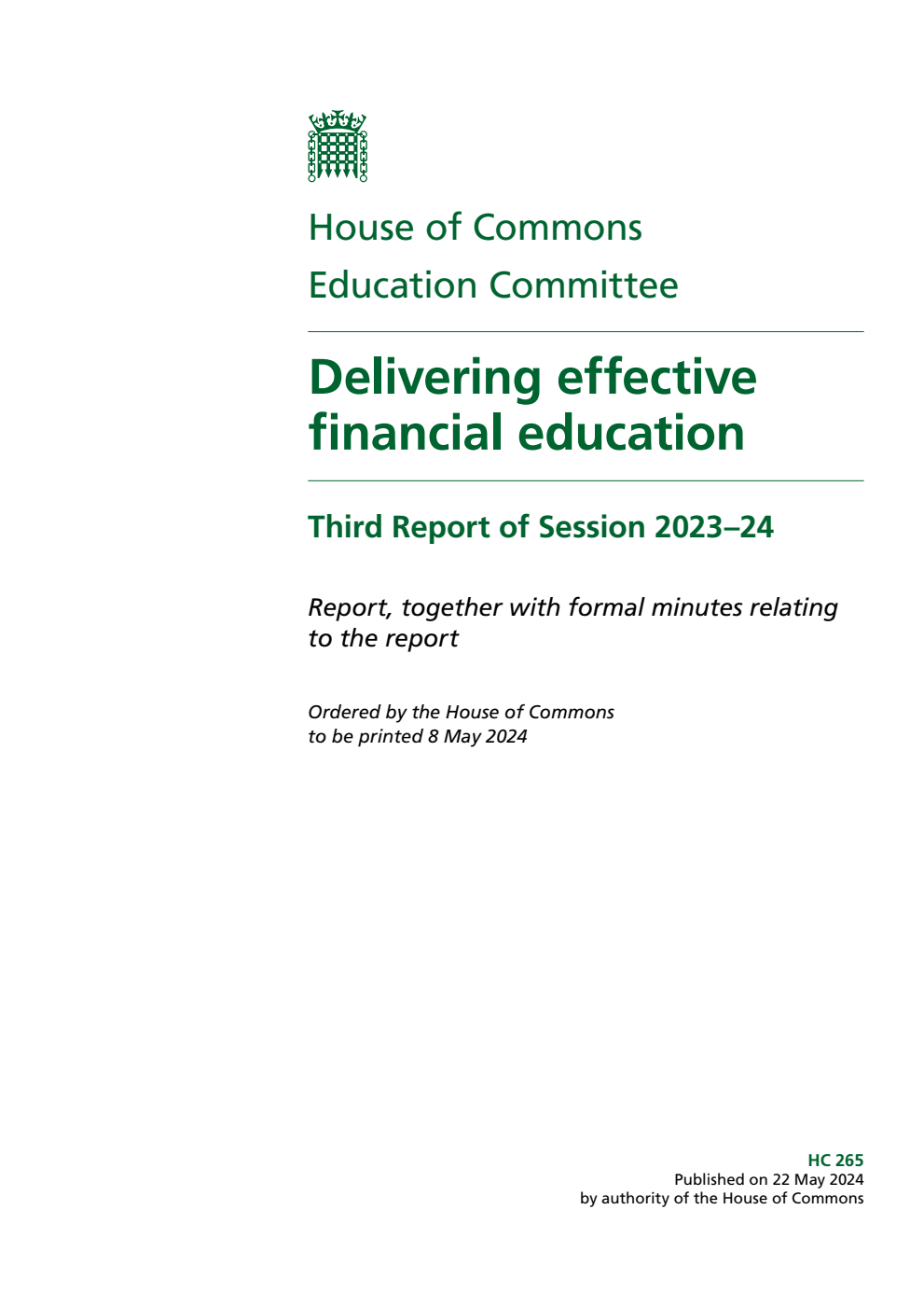 Education Committee 3rd Report. Delivering effective financial education Volume 1. Report