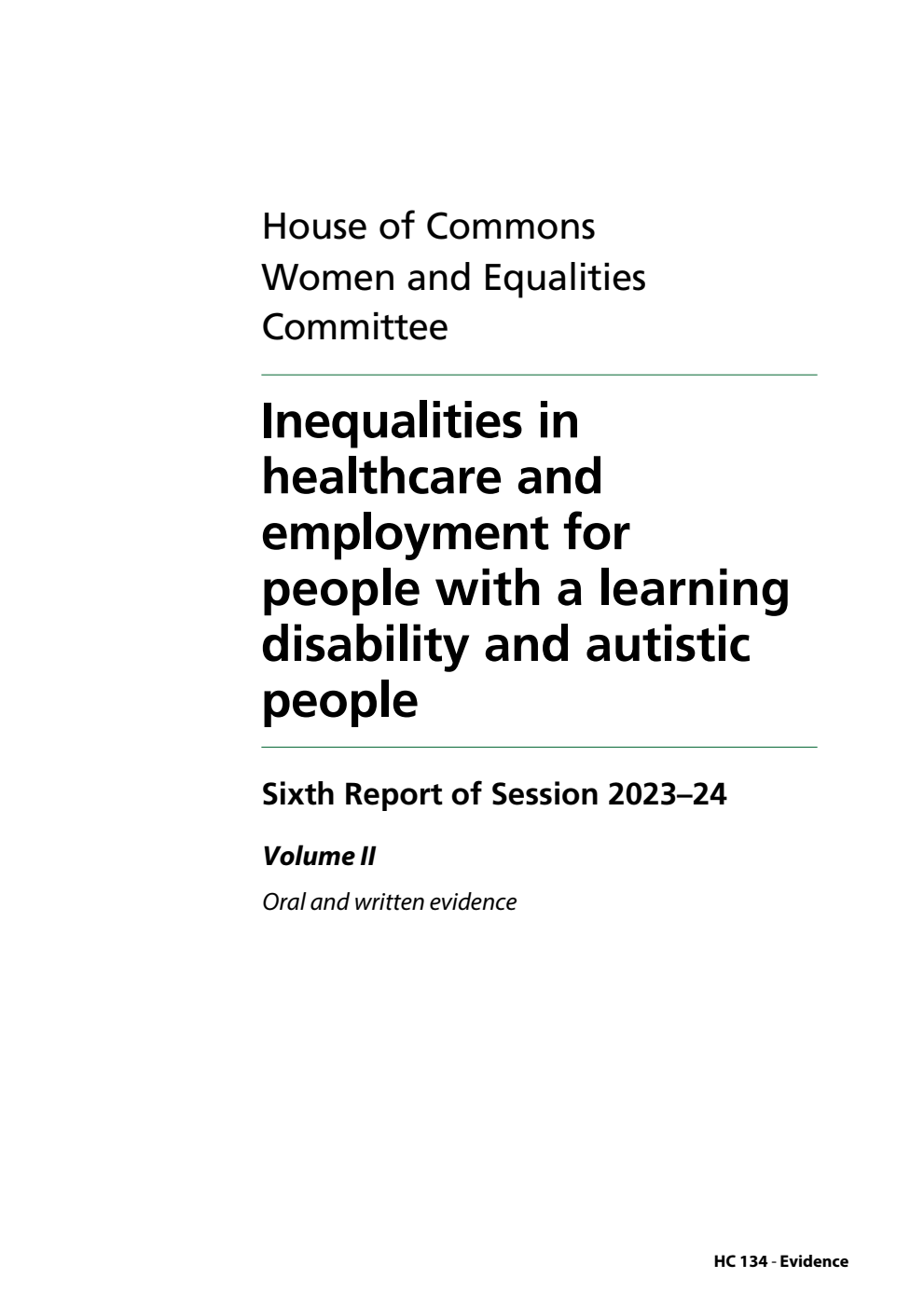 Women and Equalities Committee 6th Report. Inequalities in healthcare and employment for people with a learning disability and autistic people Volume 2. Oral and written evidence