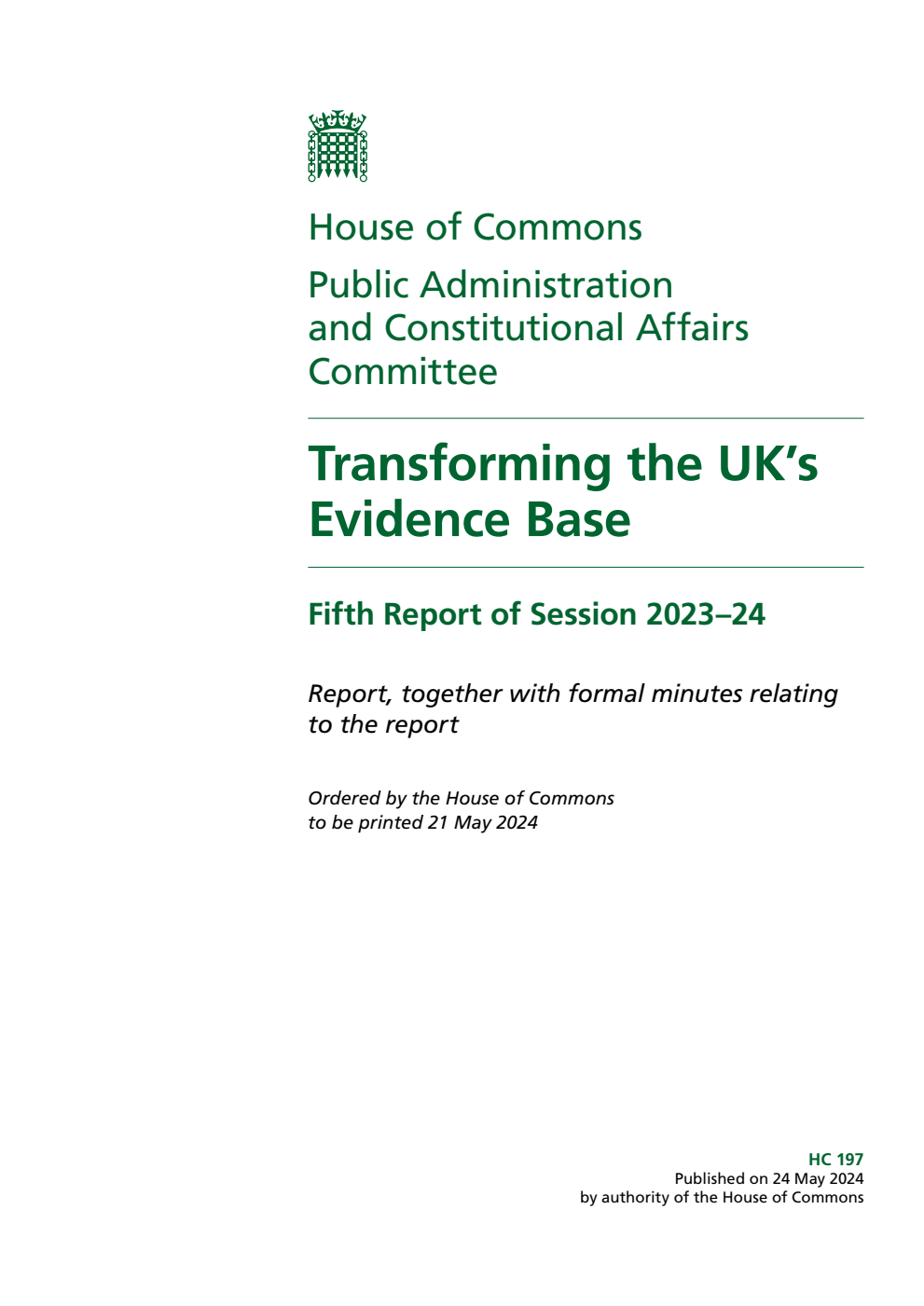 Public Administration and Constitutional Affairs Committee 5th Report. Transforming the UK’s Evidence Base Volume 1. Report