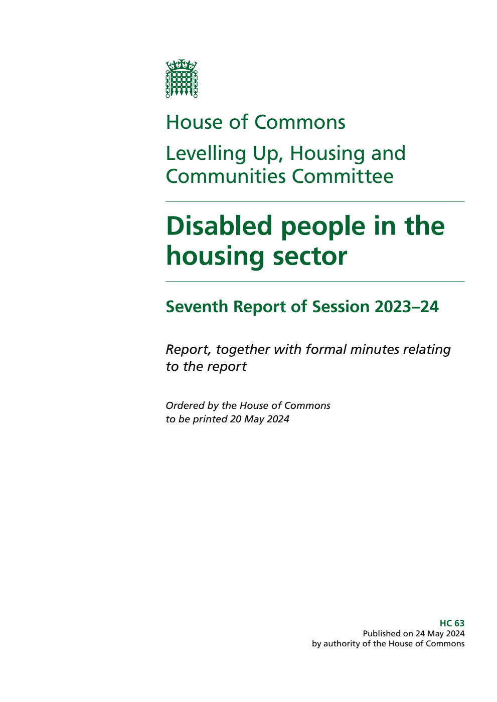 Levelling Up, Housing and Communities Committee 7th Report. Disabled people in the housing sector Volume 1. Report