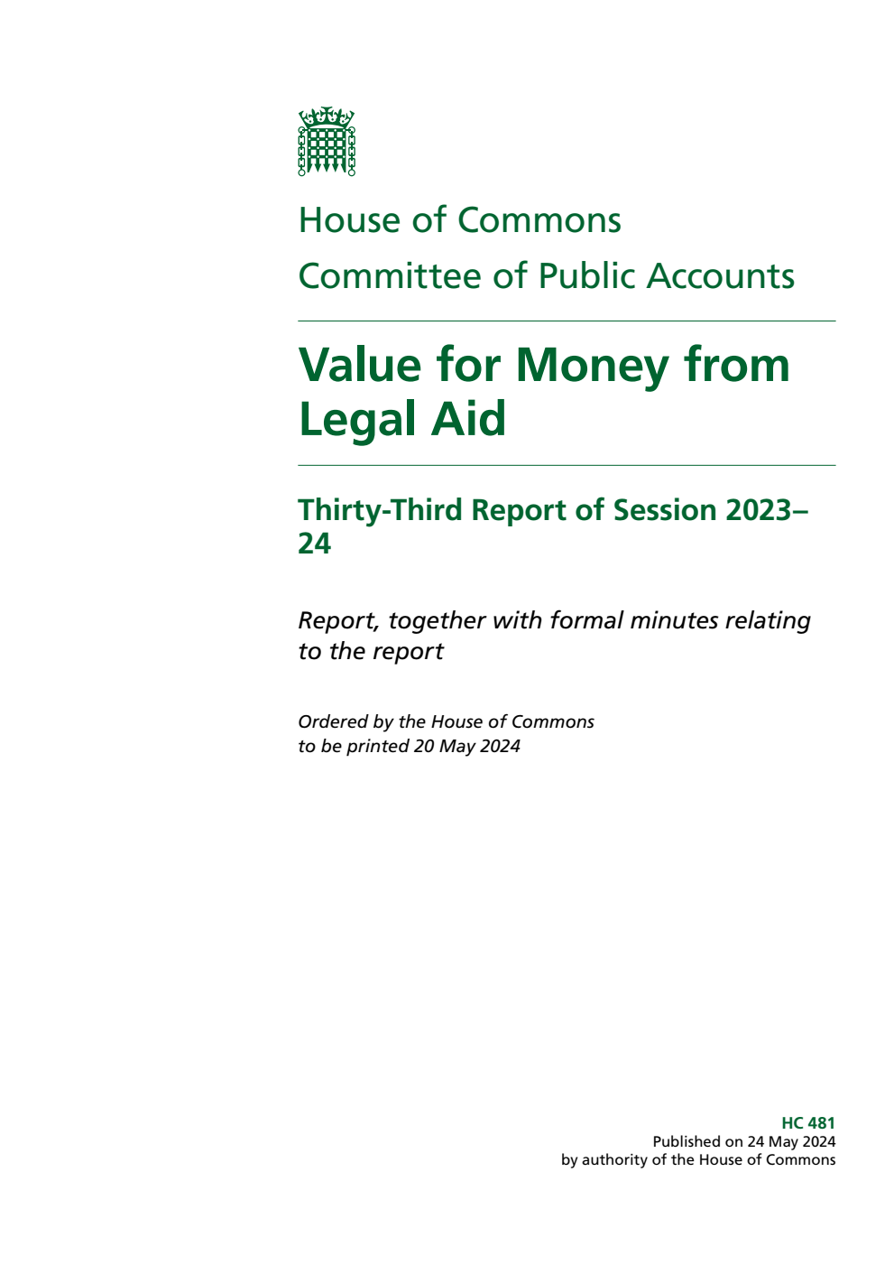 Public Accounts Committee 33rd Report. Value for Money from Legal Aid Volume 1. Report