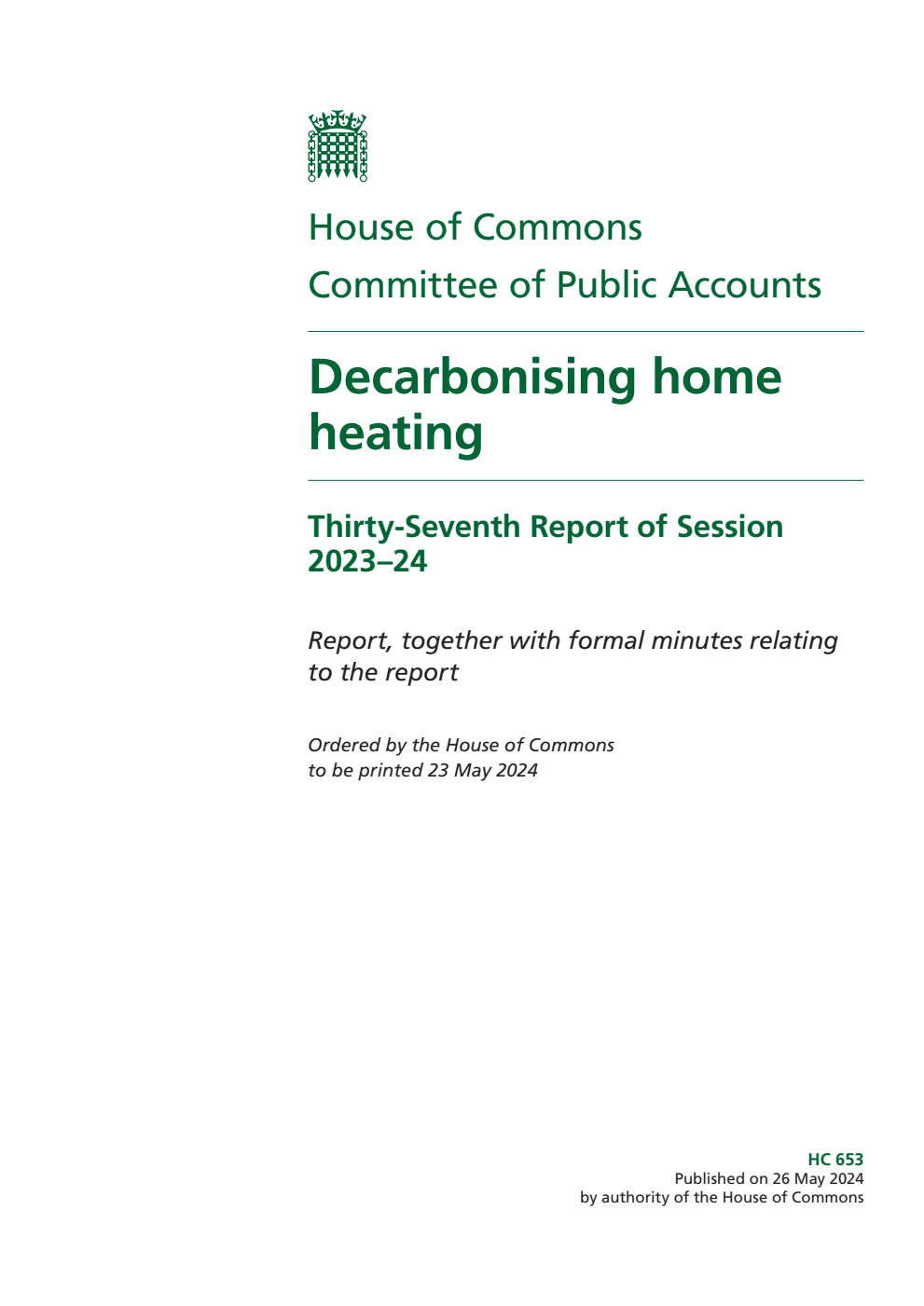 Public Accounts Committee 37th Report. Decarbonising home heating Volume 1. Report