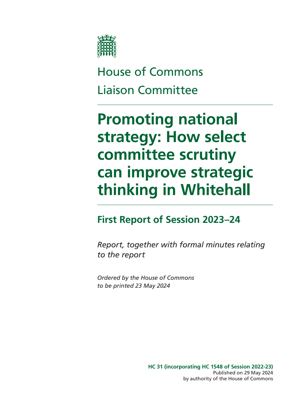 Liaison Committee 1st Report. Promoting national strategy: How select committee scrutiny can improve strategic thinking in Whitehall Volume 1. Report