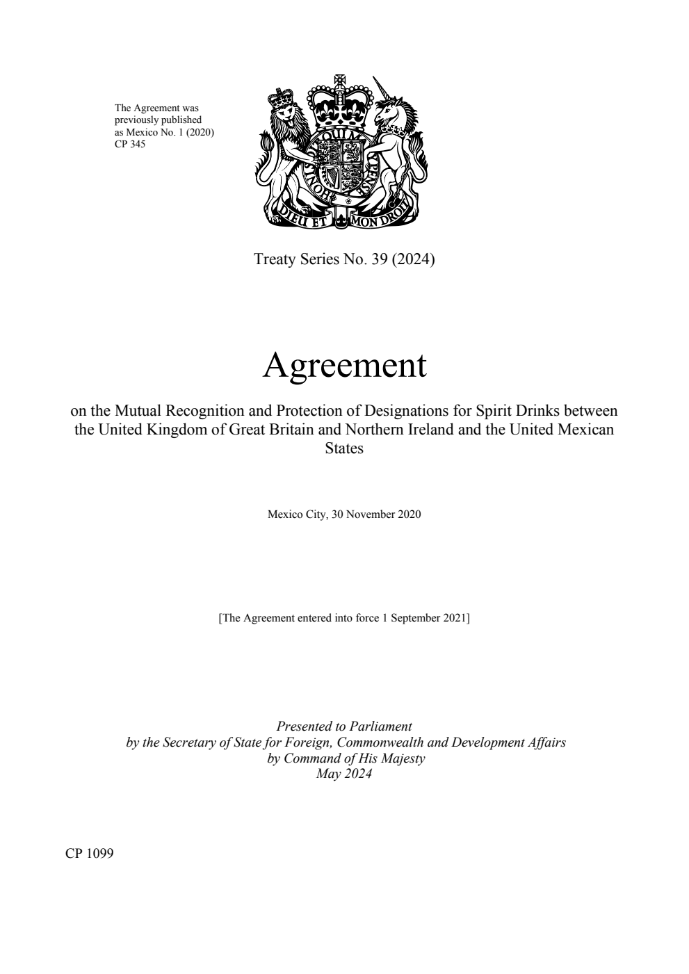Treaty Series No. 39 (2024) Agreement on the Mutual Recognition and Protection of Designations for Spirit Drinks between the United Kingdom of Great Britain and Northern Ireland and the United Mexican States. Mexico City, 30 November 2020