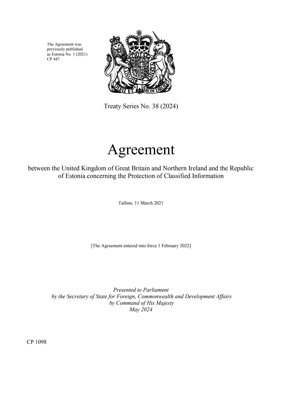 Treaty Series No. 38 (2024) Agreement between the United Kingdom of Great Britain and Northern Ireland and the Republic of Estonia concerning the Protection of Classified Information. Tallinn, 11 March 2021