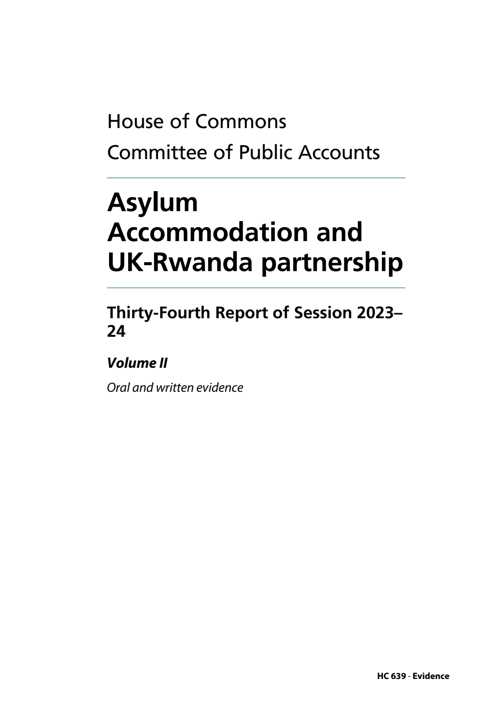 Public Accounts Committee 34th Report. Asylum Accommodation and UK-Rwanda partnership Volume 2. Oral and written evidence