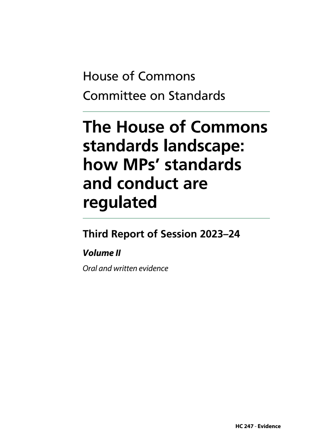 Standards Committee 3rd Report. The House of Commons standards landscape: how MPs’ standards and conduct are regulated Volume 2. Oral and written evidence
