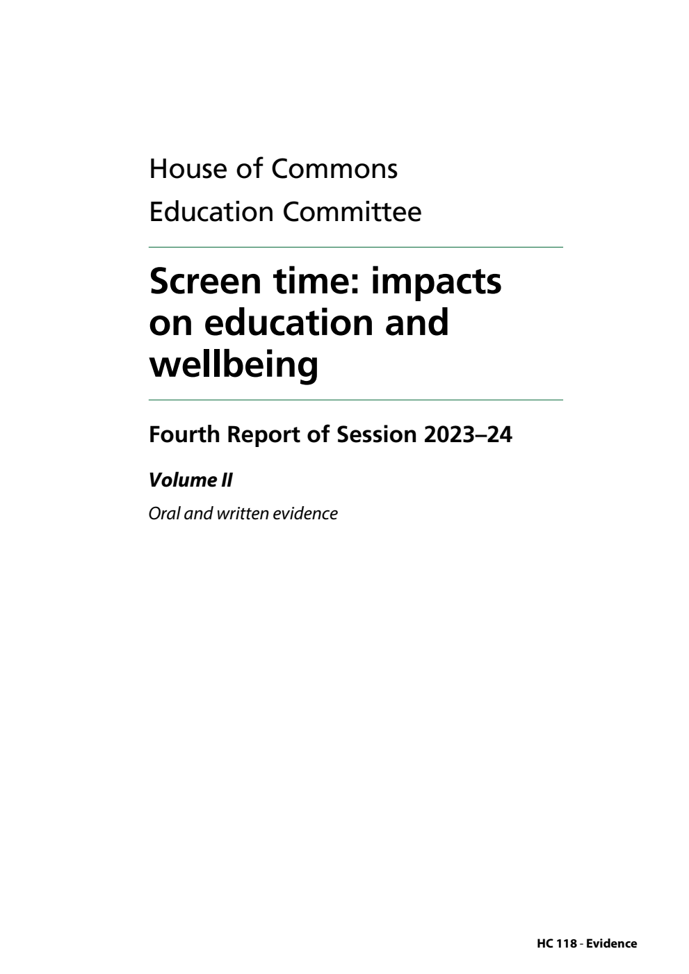 Education Committee 4th Report. Screen time: impacts on education and wellbeing Volume 2. Oral and written evidence