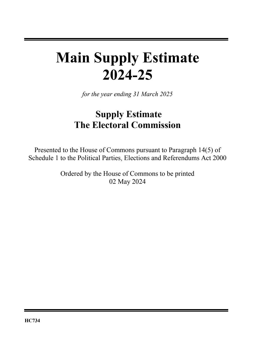 Main Supply Estimate 2024-25 for the year ending 31 March 2025. Supply Estimate: The Electoral Commission
