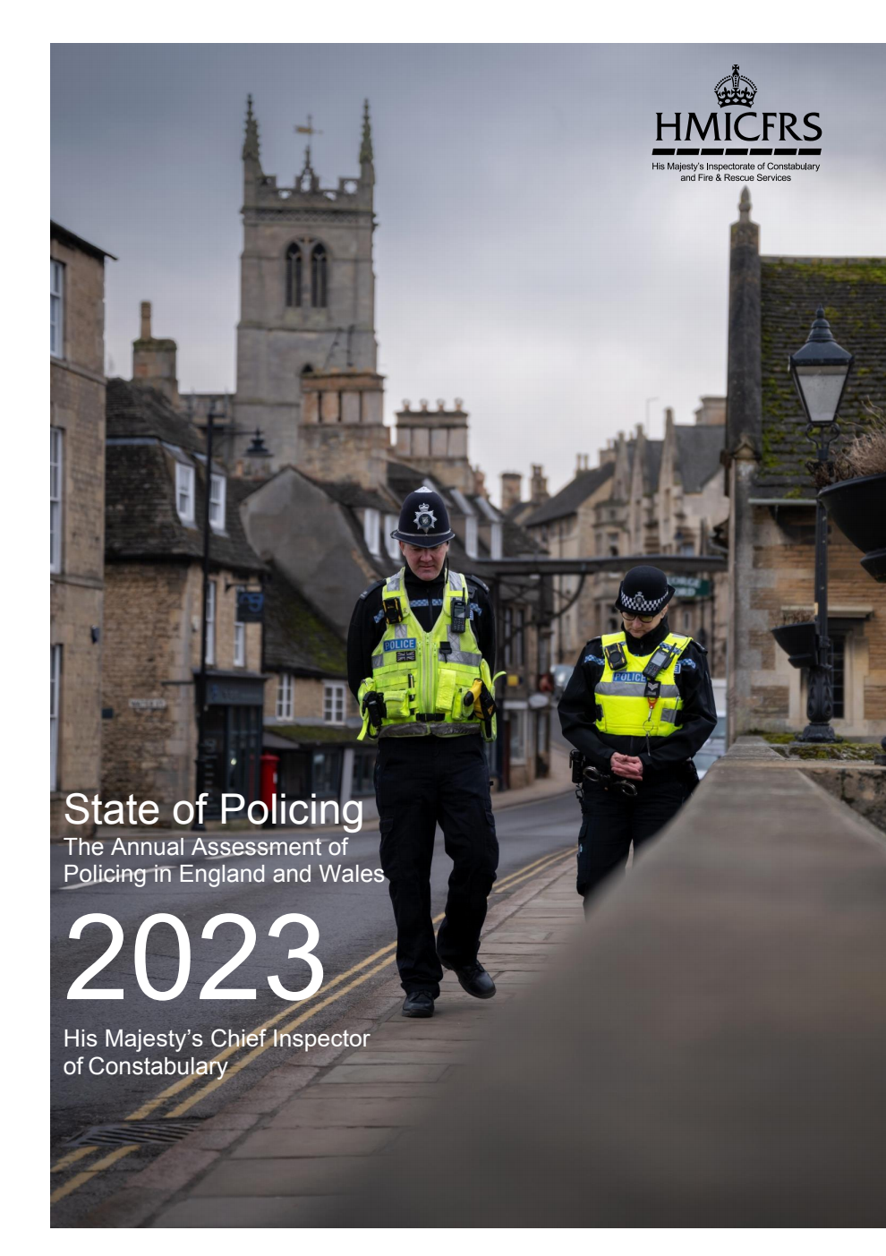 State of Policing. The Annual Assessment of Policing in England and Wales 2023. His Majesty’s Chief Inspector of Constabulary